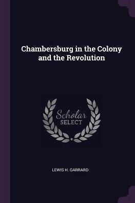 Chambersburg In The Colony And The Revolution