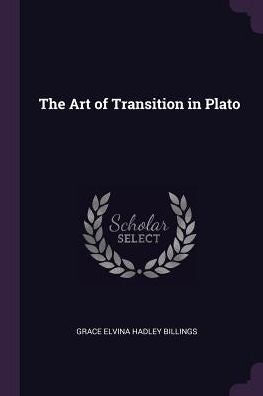 The Art Of Transition In Plato