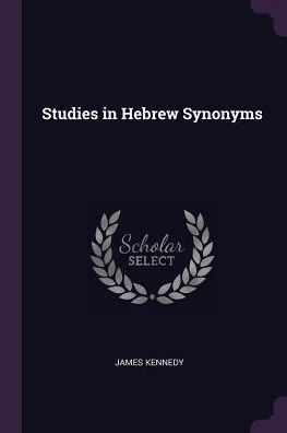 Studies In Hebrew Synonyms