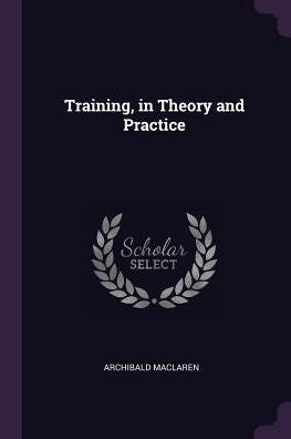 Training, In Theory And Practice