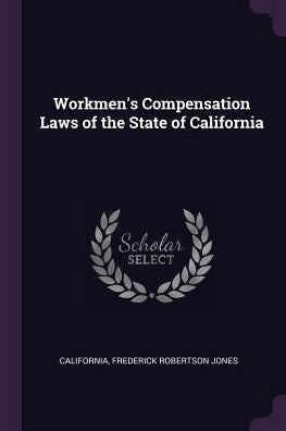 Workmen's Compensation Laws Of The State Of California