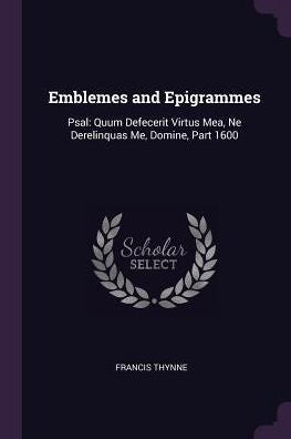 Emblemes And Epigrammes: Psal: Quum Defecerit Virtus Mea, Ne Derelinquas Me, Domine, Part 1600