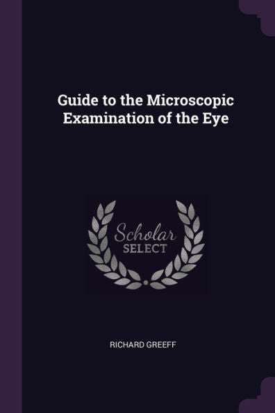 Guide To The Microscopic Examination Of The Eye