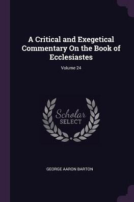 A Critical And Exegetical Commentary On The Book Of Ecclesiastes; Volume 24