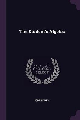 The Student's Algebra