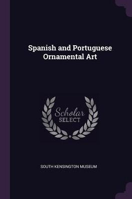 Spanish And Portuguese Ornamental Art