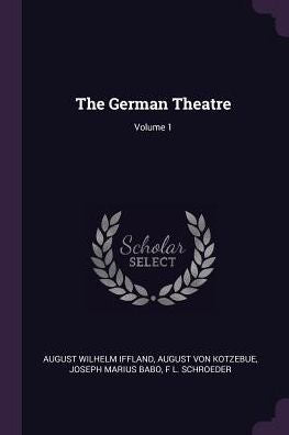 The German Theatre; Volume 1