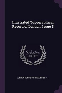 Illustrated Topographical Record Of London, Issue 3