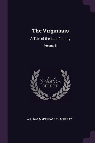 The Virginians: A Tale Of The Last Century; Volume 5
