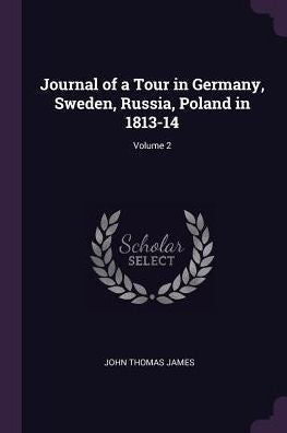 Journal Of A Tour In Germany, Sweden, Russia, Poland In 1813-14; Volume 2