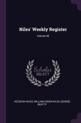 Niles' Weekly Register; Volume 48