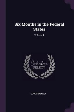 Six Months In The Federal States; Volume 1