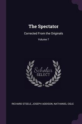 The Spectator: Corrected From The Originals; Volume 7