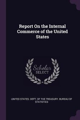 Report On The Internal Commerce Of The United States