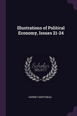 Illustrations Of Political Economy, Issues 21-24