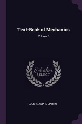 Text-Book Of Mechanics; Volume 6