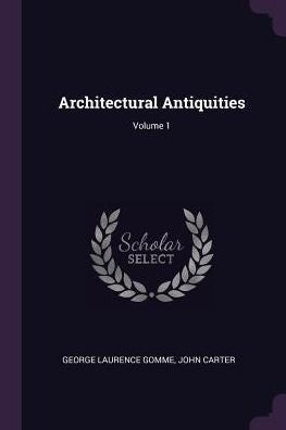 Architectural Antiquities; Volume 1