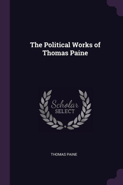 The Political Works Of Thomas Paine