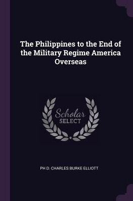 The Philippines To The End Of The Military Regime America Overseas
