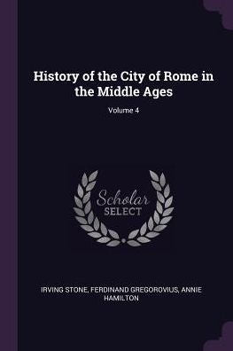 History Of The City Of Rome In The Middle Ages; Volume 4