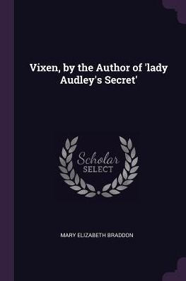 Vixen, By The Author Of 'Lady Audley's Secret'