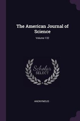 The American Journal Of Science; Volume 132