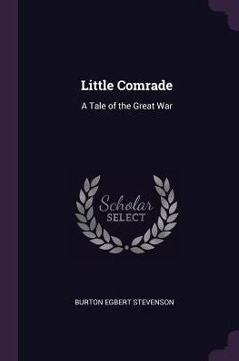 Little Comrade: A Tale Of The Great War
