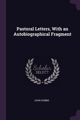 Pastoral Letters, With An Autobiographical Fragment