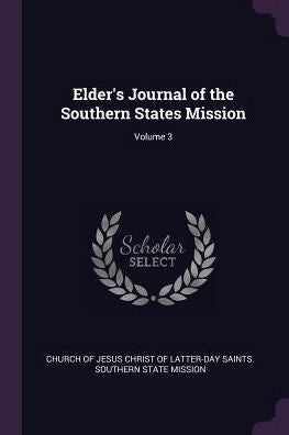 Elder's Journal Of The Southern States Mission; Volume 3