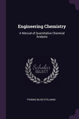 Engineering Chemistry: A Manual Of Quantitative Chemical Analysis