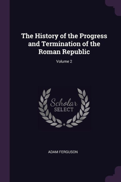 The History Of The Progress And Termination Of The Roman Republic; Volume 2