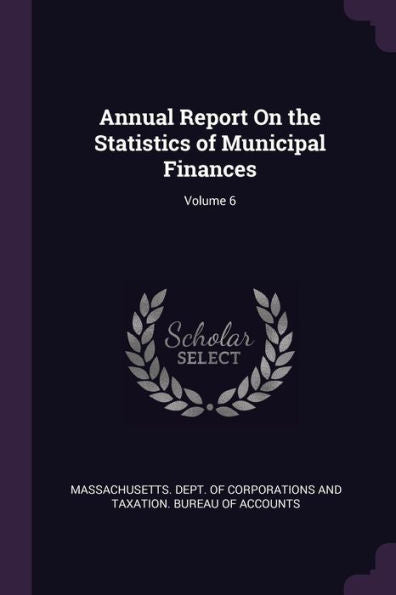 Annual Report On The Statistics Of Municipal Finances; Volume 6
