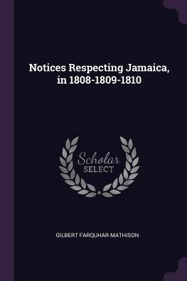 Notices Respecting Jamaica, In 1808-1809-1810