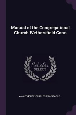 Manual Of The Congregational Church Wethersfield Conn