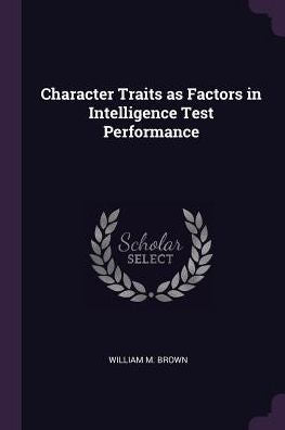 Character Traits As Factors In Intelligence Test Performance