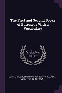 The First And Second Books Of Eutropius With A Vocabulary