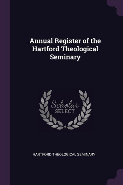 Annual Register Of The Hartford Theological Seminary