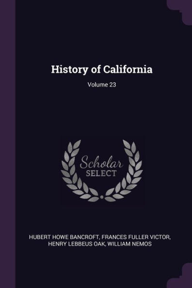 History Of California; Volume 23