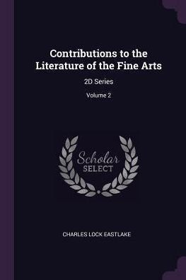 Contributions To The Literature Of The Fine Arts: 2D Series; Volume 2