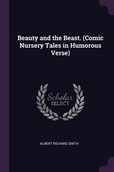Beauty And The Beast. (Comic Nursery Tales In Humorous Verse)