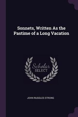 Sonnets, Written As The Pastime Of A Long Vacation