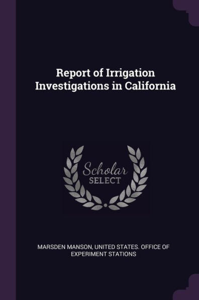 Report Of Irrigation Investigations In California