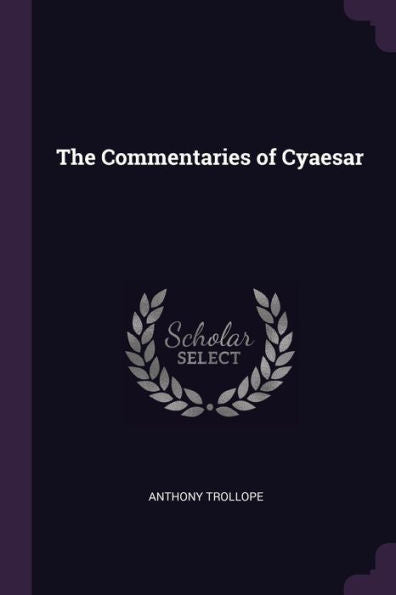 The Commentaries Of Cyaesar