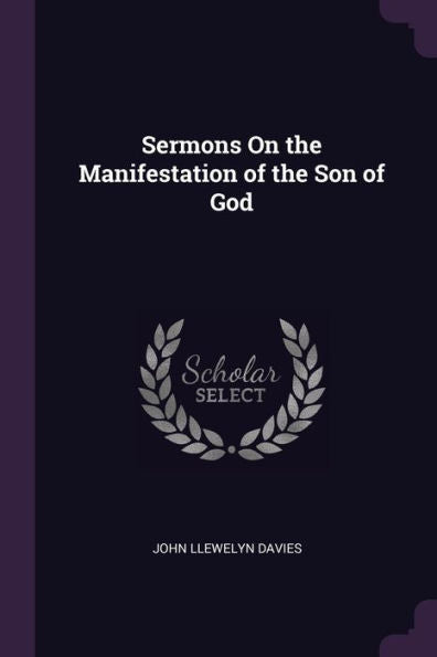 Sermons On The Manifestation Of The Son Of God