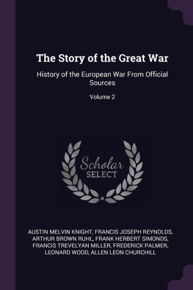The Story Of The Great War: History Of The European War From Official Sources; Volume 2