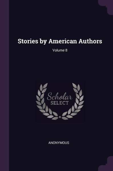Stories By American Authors; Volume 8