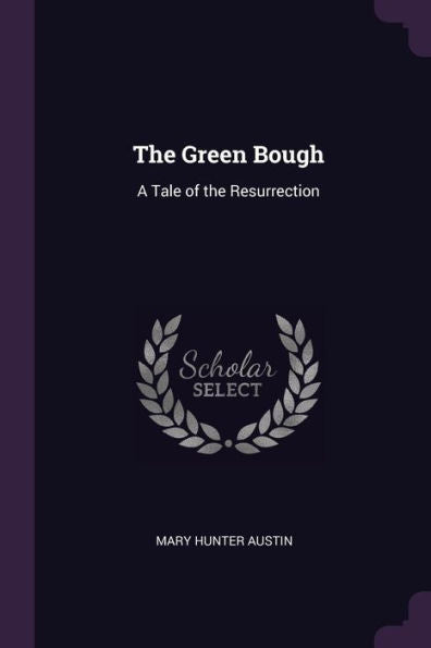 The Green Bough: A Tale Of The Resurrection