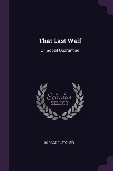 That Last Waif: Or, Social Quarantine