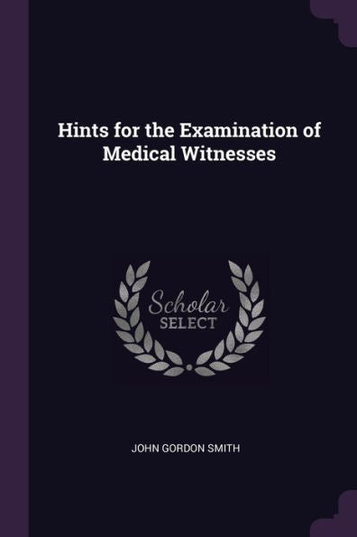 Hints For The Examination Of Medical Witnesses