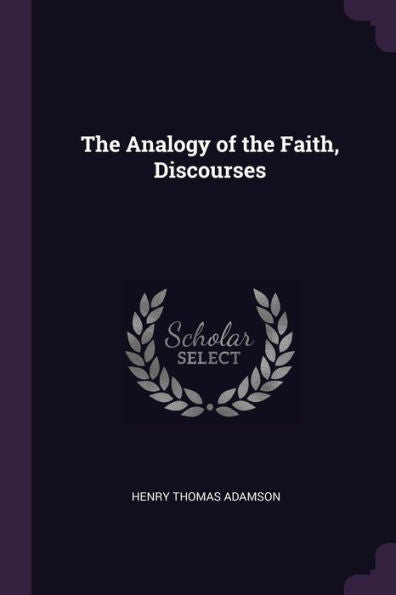 The Analogy Of The Faith, Discourses